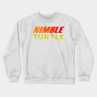 Nimble turtle Crewneck Sweatshirt